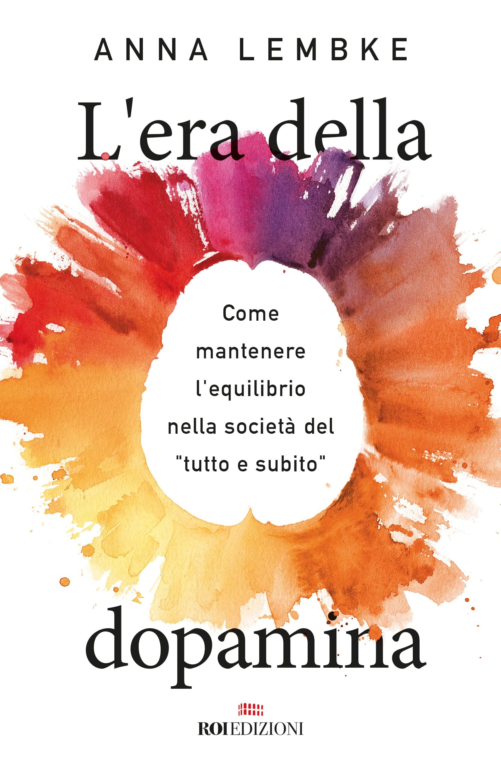 L'era della dopamina - di Anna Lembke